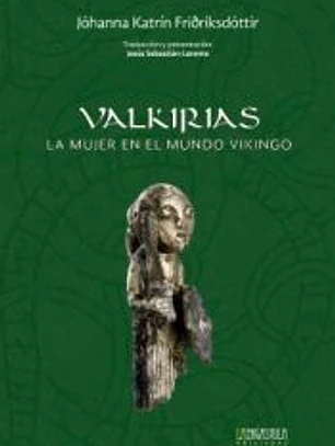 Valkirias. La mujer en el mundo vikingo