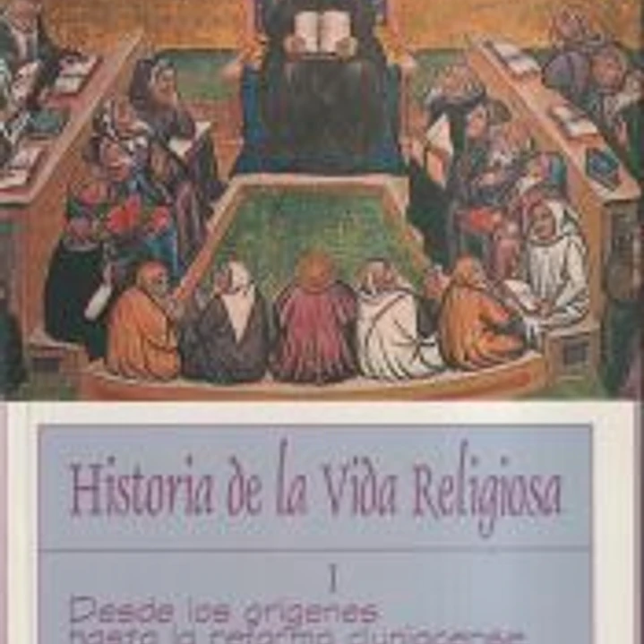 Historia de la vida religiosa. Vol. I: Desde los orígenes hasta la reforma cluniacense 1