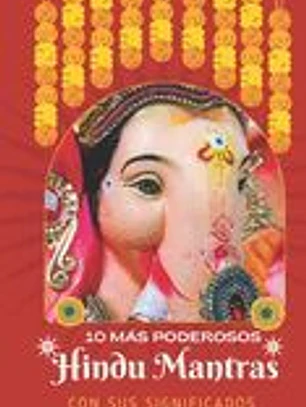 10 Más Poderosos- Hindu Mantras: ccon significado en Hindi, Inglés y Español: Religión hindú Poderosos mantras védicos hindúes Libros sobre Sanatan Dh