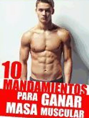 10 mandamientos para ganar masa muscular