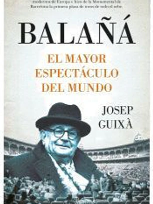 Balañá, el mayor espectáculo del mundo