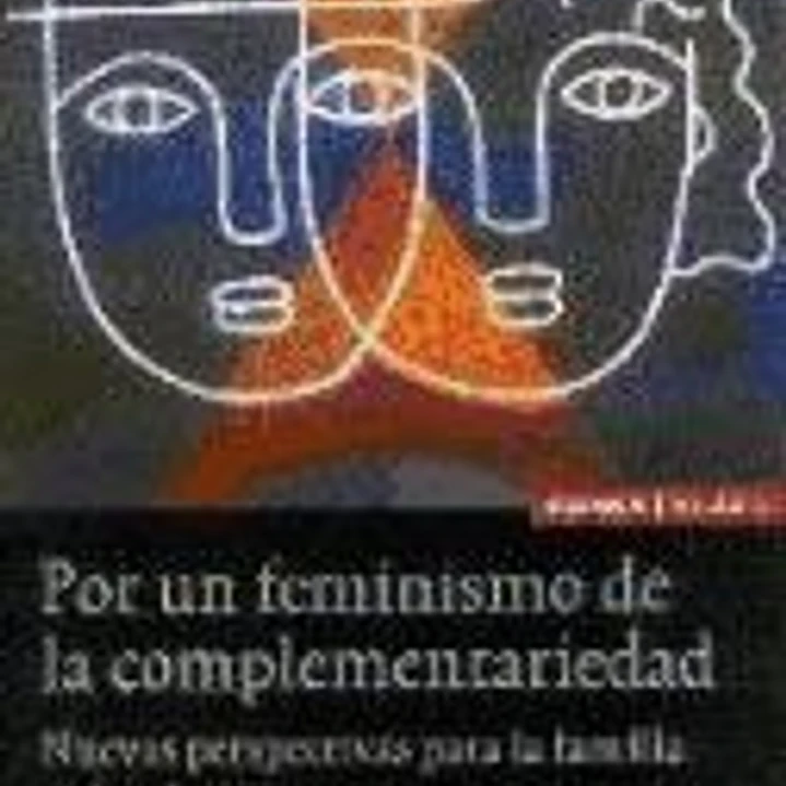Por un feminismo de la complementariedad 1