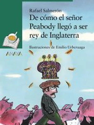 De cómo el señor Peabody llegó a ser rey de Inglaterra