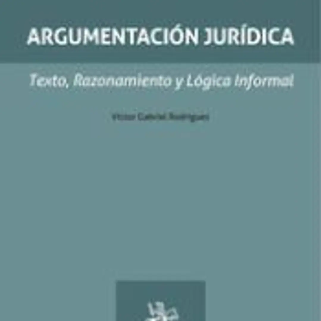 Argumentación jurídica. Texto, Razonamiento y Lógica Informal 1