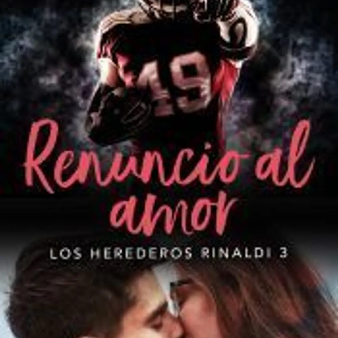 Renuncio al amor (Los Herederos Rinaldi 3) 1