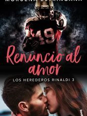 Renuncio al amor (Los Herederos Rinaldi 3)