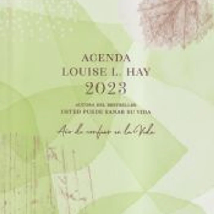 Agenda Louise Hay 2023. Año de confiar en la vida 1