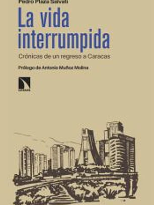 La vida interrumpida: Crónicas de un regreso a Caracas
