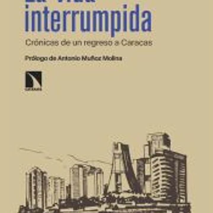 La vida interrumpida: Crónicas de un regreso a Caracas 1