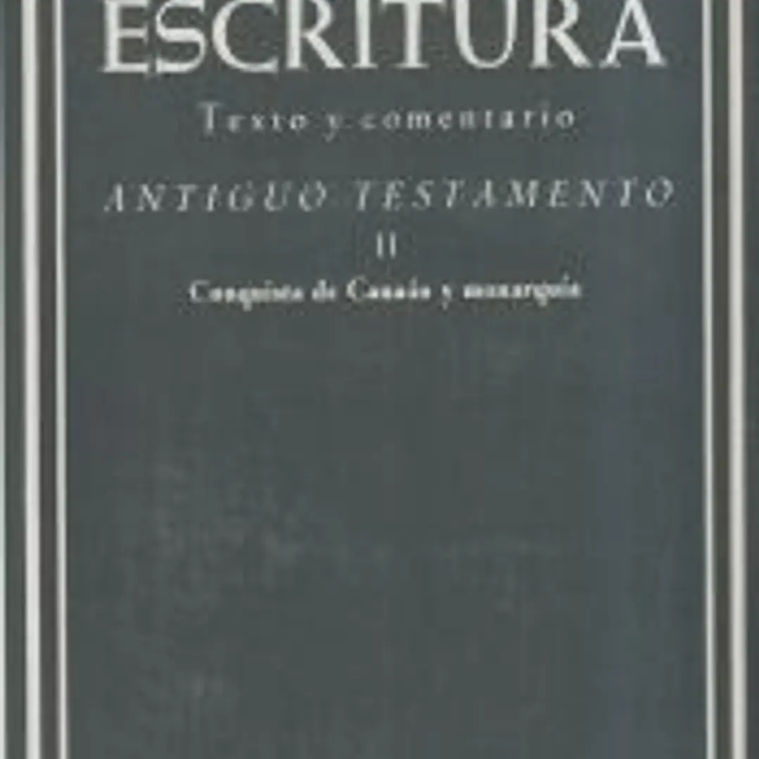 La Sagrada Escritura. Antiguo Testamento. II: Conquista de Canaán y monarquía (Josué, Jueces, Rut, Samuel, Reyes y Crónicas) 1