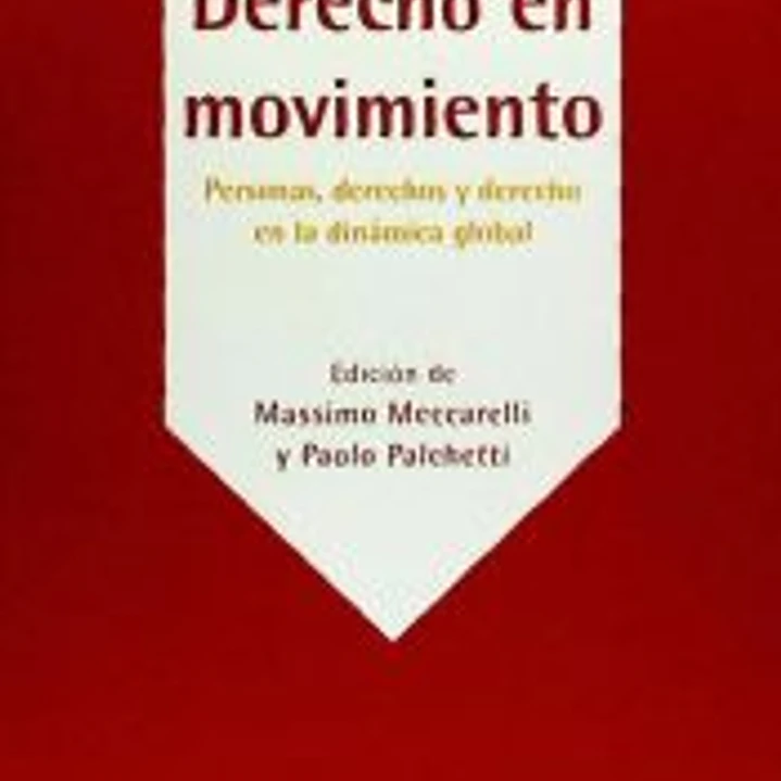 Derecho en movimiento: personas, derechos y derecho en la dinámica global 1