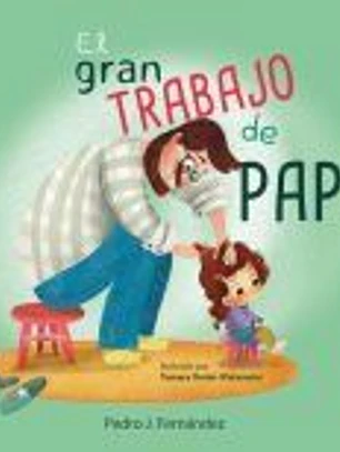El gran trabajo de papá