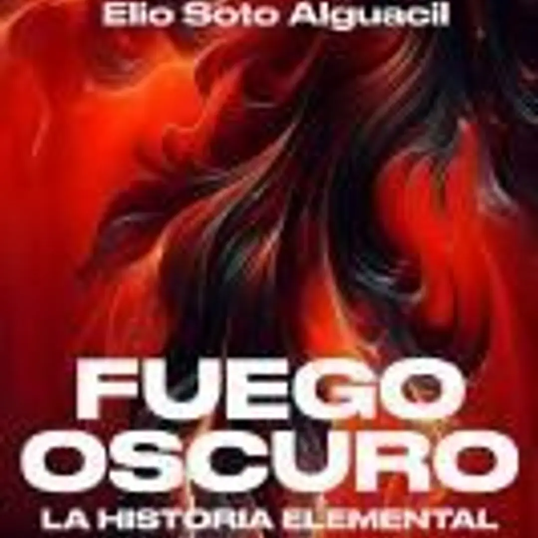 La historia elemental. Fuego oscuro 1