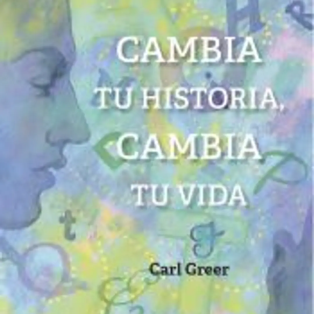 CAMBIA TU HISTORIA, CAMBIA TU VIDA. PRÁCTICAS CHAMÁNICAS Y ANALÍTICAS PARA LA TRANSFORMACIÓN PERSONAL 1