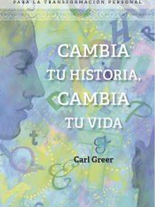 CAMBIA TU HISTORIA, CAMBIA TU VIDA. PRÁCTICAS CHAMÁNICAS Y ANALÍTICAS PARA LA TRANSFORMACIÓN PERSONAL