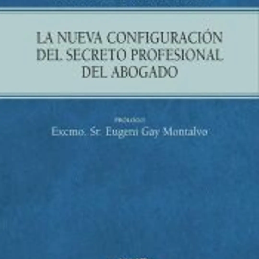 La nueva configuración del secreto profesional del abogado 1