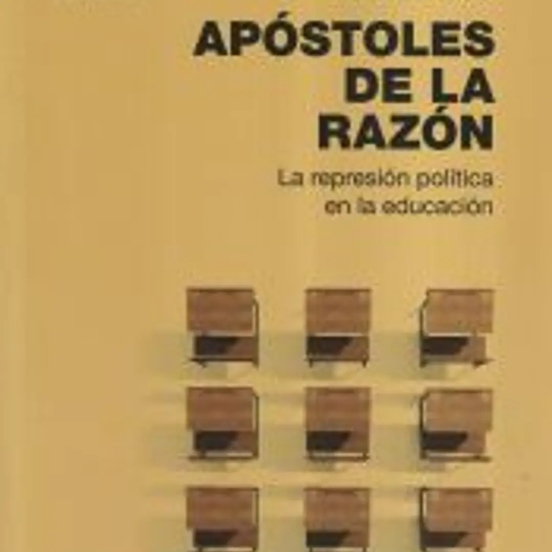 Apóstoles de la razón: La represión política en la educación 1