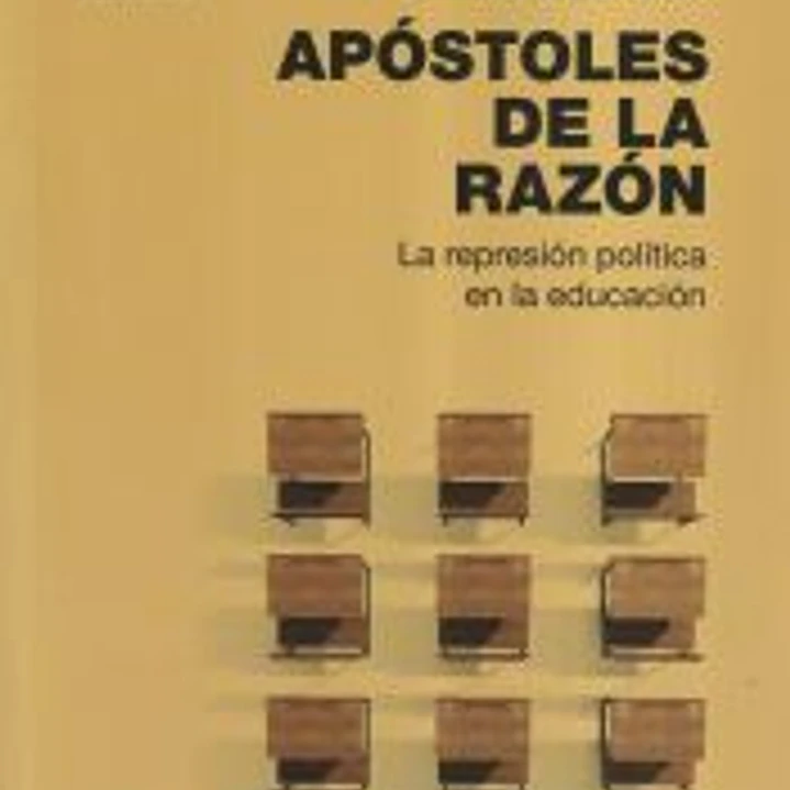 Apóstoles de la razón: La represión política en la educación 1