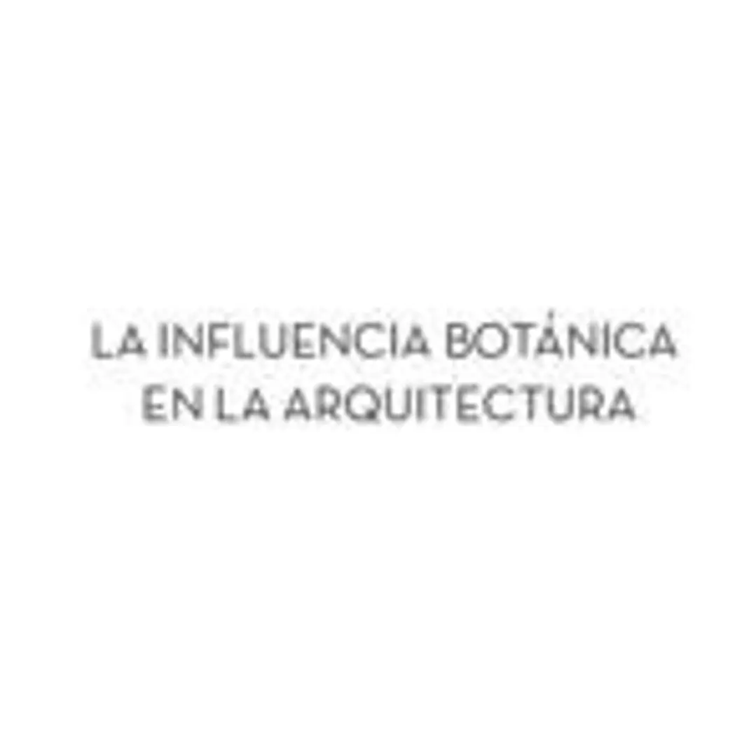 La influencia botánica en la arquitectura 1