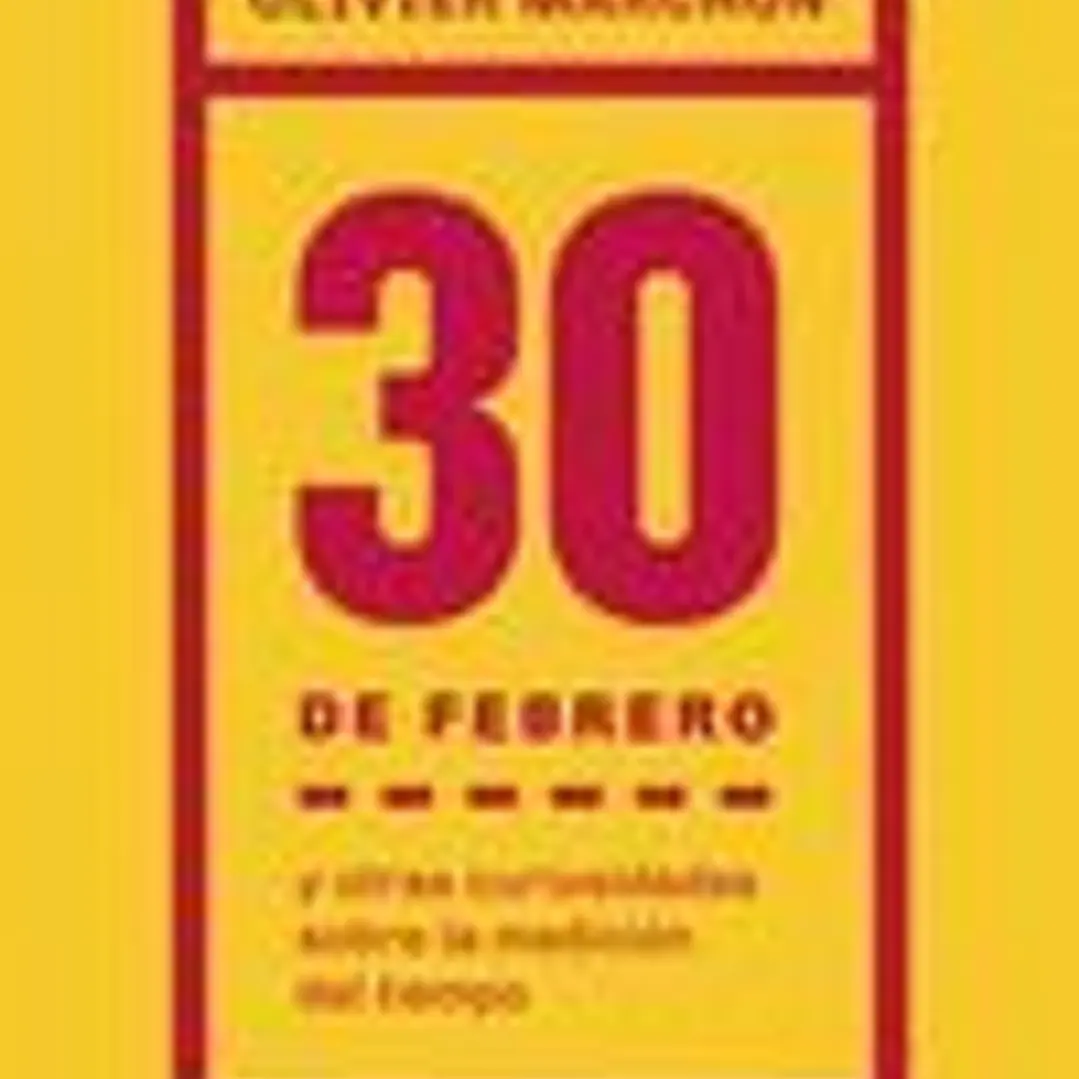 30 de febrero y otras curiosidades sobre la medición del tiempo 1