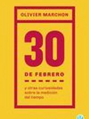 30 de febrero y otras curiosidades sobre la medición del tiempo