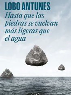 Hasta que las piedras se vuelvan más ligeras que el agua