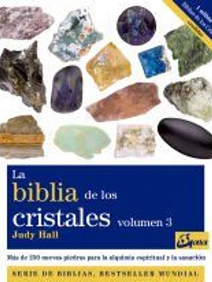 La biblia de los cristales. Volumen 3