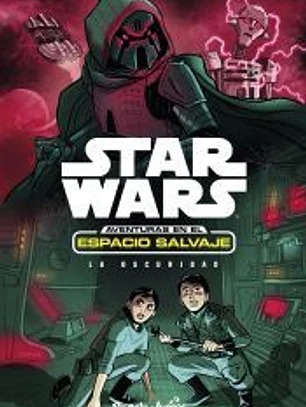 Star Wars : aventuras en el espacio salvaje. La oscuridad