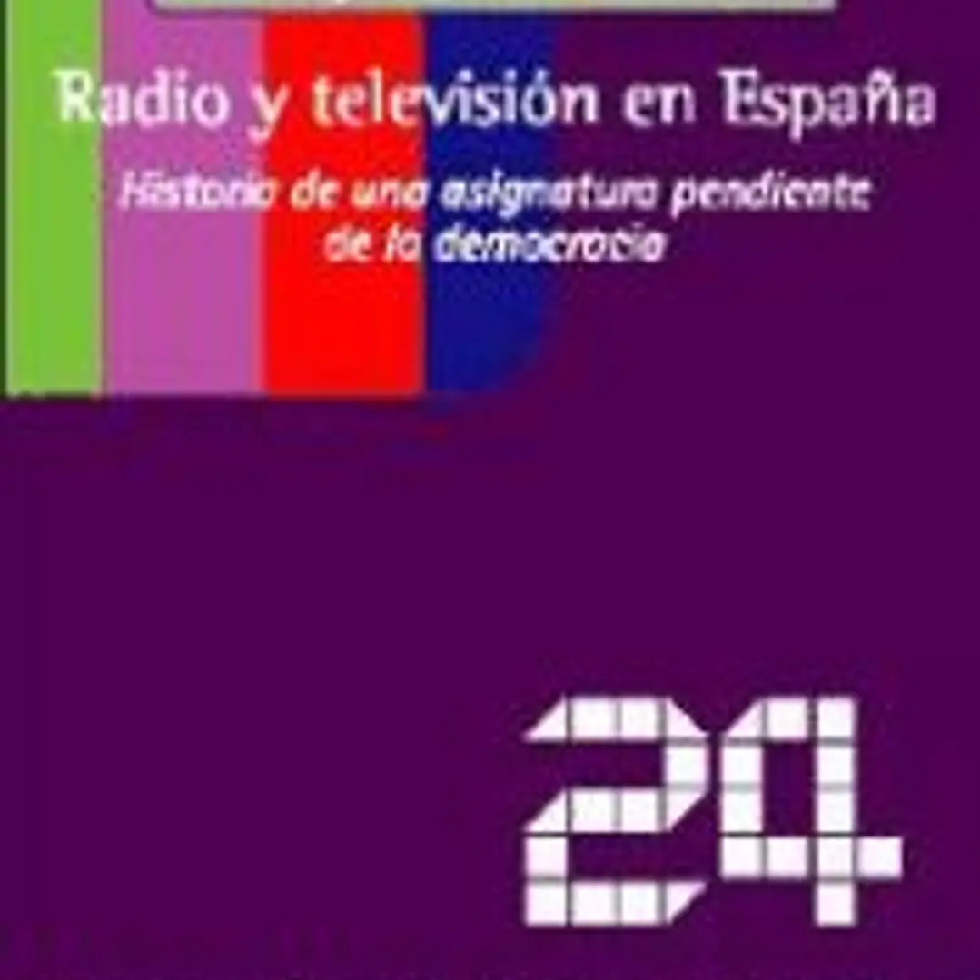 Radio y televisión en España. Historia de una asignatura pendiente de la democracia 1