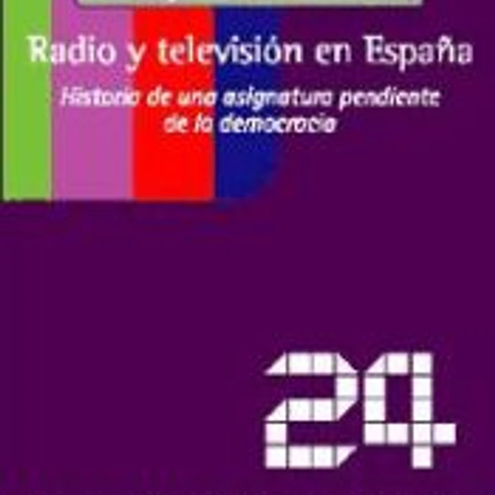 Radio y televisión en España. Historia de una asignatura pendiente de la democracia 1