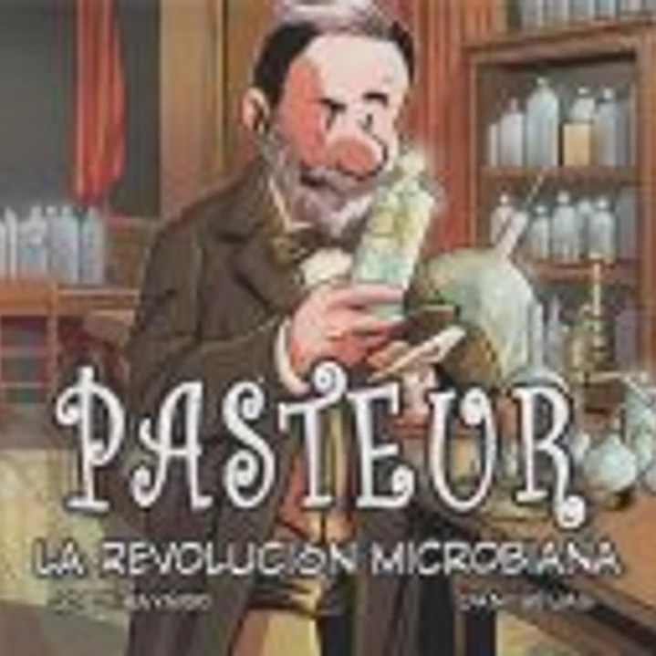 PASTEUR, LA REVOLUCION MICROBIANA 1