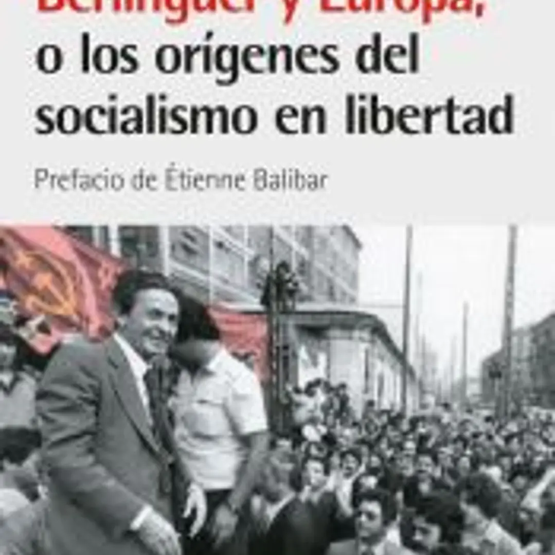 Berlinguer y europa, o los origenes del socialismo en libertad 1