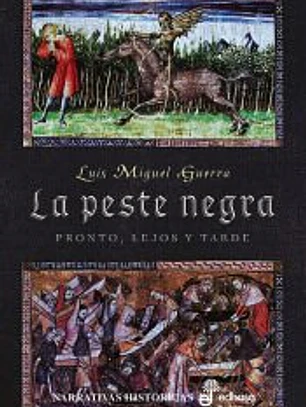 LA PESTE NEGRA. Pronto, lejos y tarde