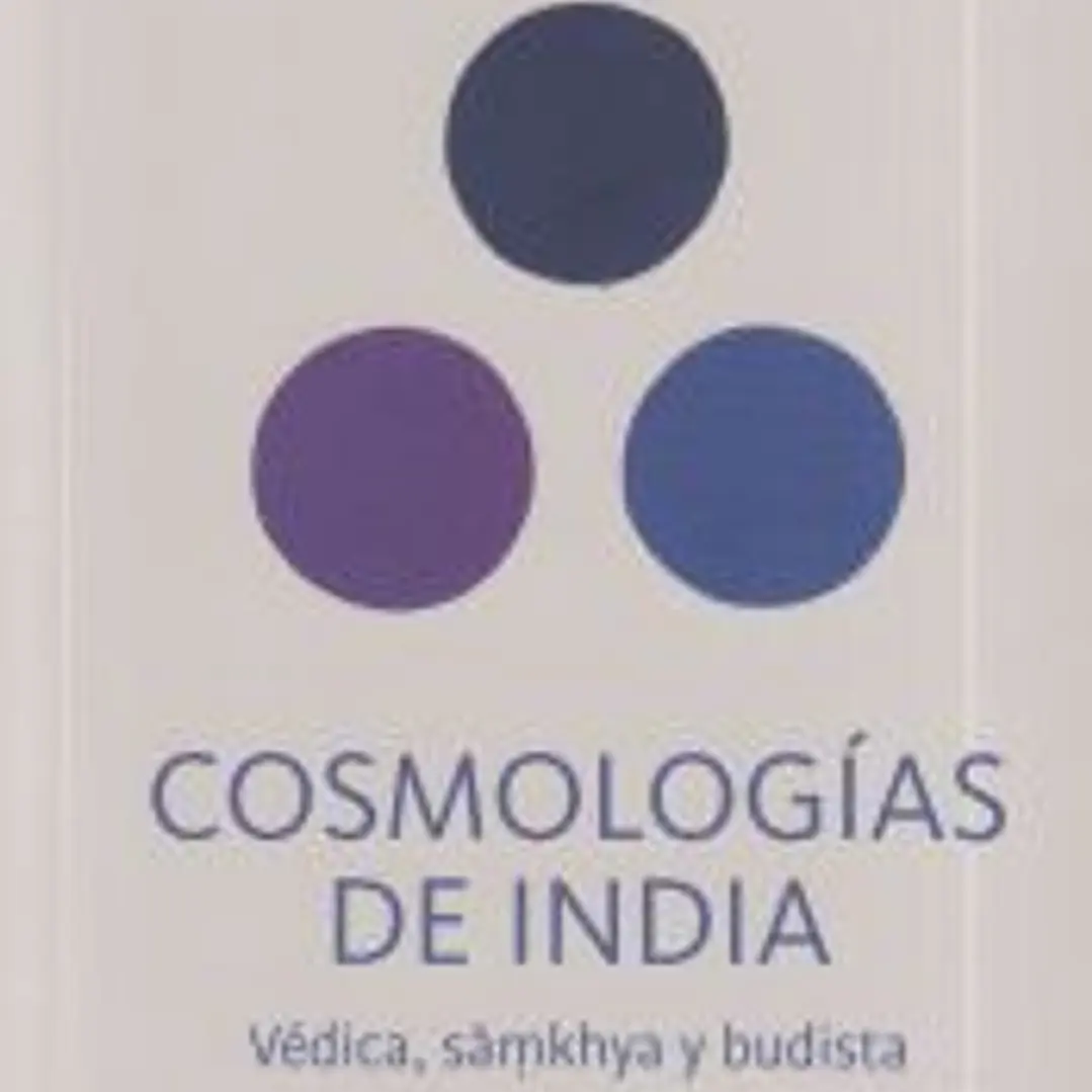 Cosmologías de India: Védica, sãmkhya, budista 1