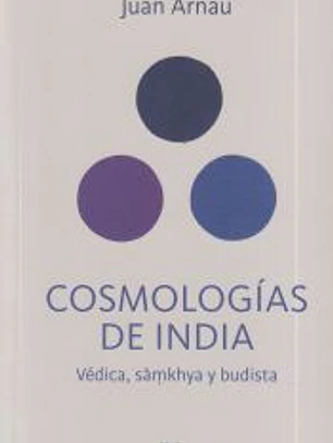 Cosmologías de India: Védica, sãmkhya, budista