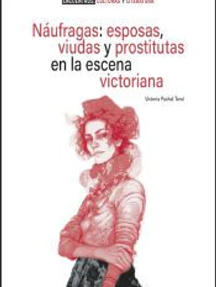 Náufragas: esposas, viudas y prostitutas en la escena victoriana