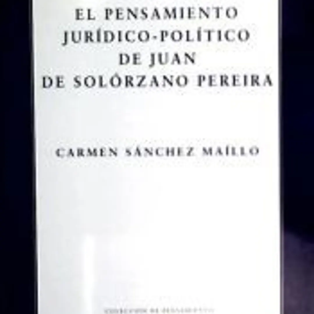 PENSAMIENTO JURIDICO POLITICO DE JUAN SOLORZANO PEREIRA,EL 1
