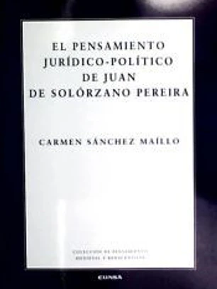 PENSAMIENTO JURIDICO POLITICO DE JUAN SOLORZANO PEREIRA,EL