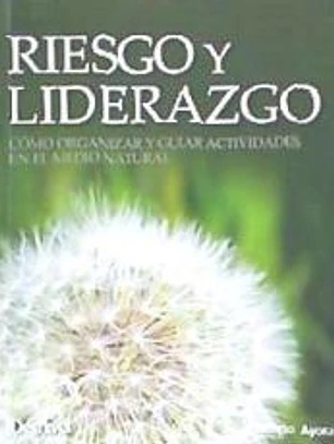 Riesgo y liderazgo: cómo organizar y guiar actividades en el medio natural