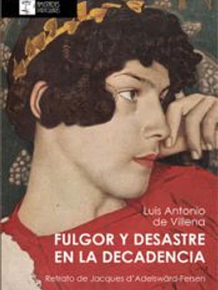 Fulgor y desastre en la decadencia