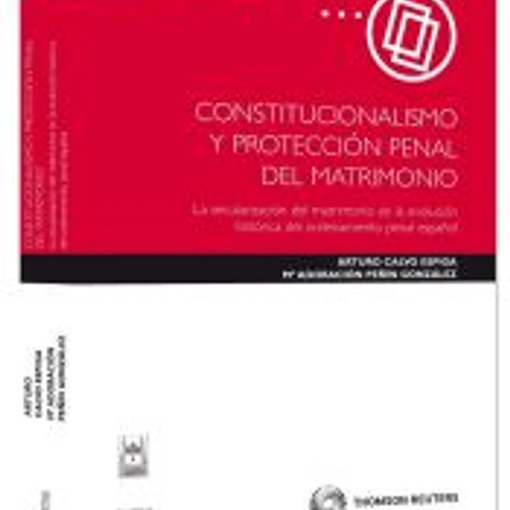Constitucionalismo y protección penal del matrimonio : la secularización del matrimonio en la evolución histórica del ordenamiento penal español 1
