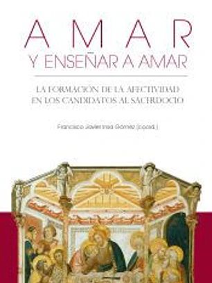 AMAR Y ENSEÑAR A AMAR. LA FORMACION DE LA AFECTIVIDAD