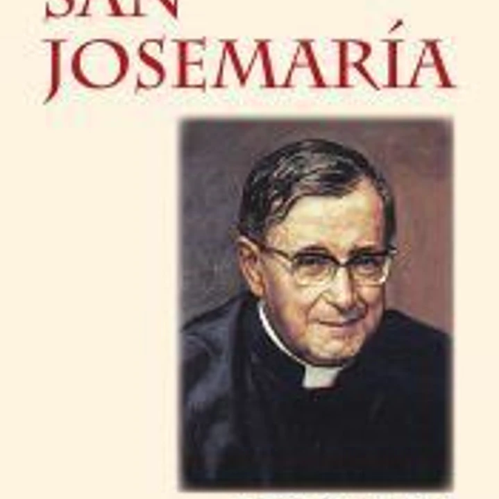 San Josemaría: Abriendo los caminos divinos de la tierra 1