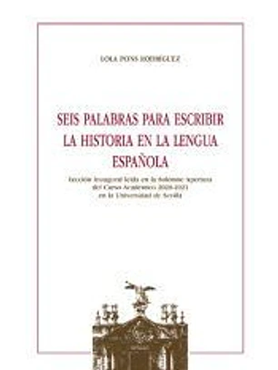 Seis palabras para escribir la Historia en la lengua española