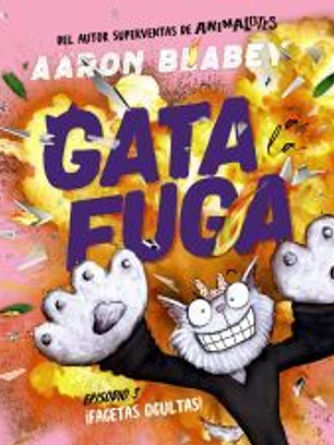 Gata a la fuga. Episodio 3: ¡Facetas ocultas!