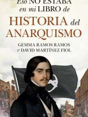 Eso no estaba en mi libro de historia del anarquismo