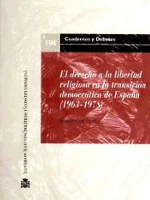 El derecho a la libertad religiosa en la transición democrática de España (1963-1978)