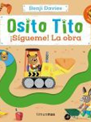 OSITO TITO. ¡SIGUEME! LA OBRA