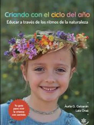 Criando con el ciclo del año: La crianza a través de los ritmos de la naturaleza