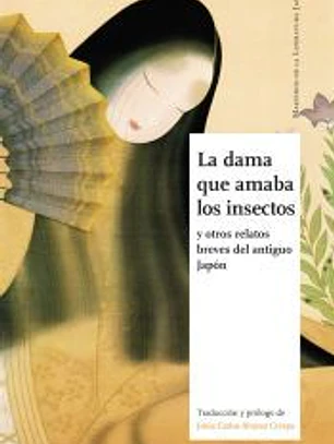 La dama que amaba los insectos : Y otros relatos breves del antiguo Japón